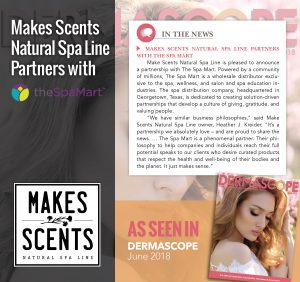 DERMASCOPE Magazine June 2018 - The Spa Mart & Makes Scents Natural Spa Line Partnership